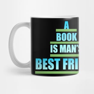 A Book is man's best Friend Mug